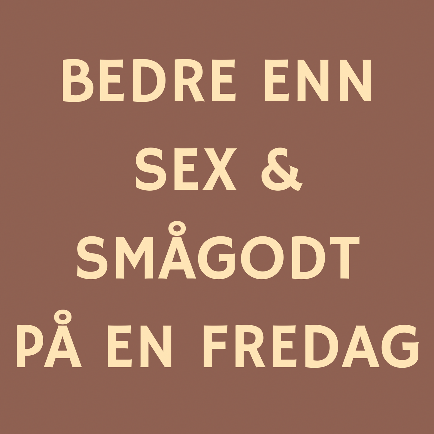 Alternativ til etikett: Bedre enn sex & smågodt på en fredag