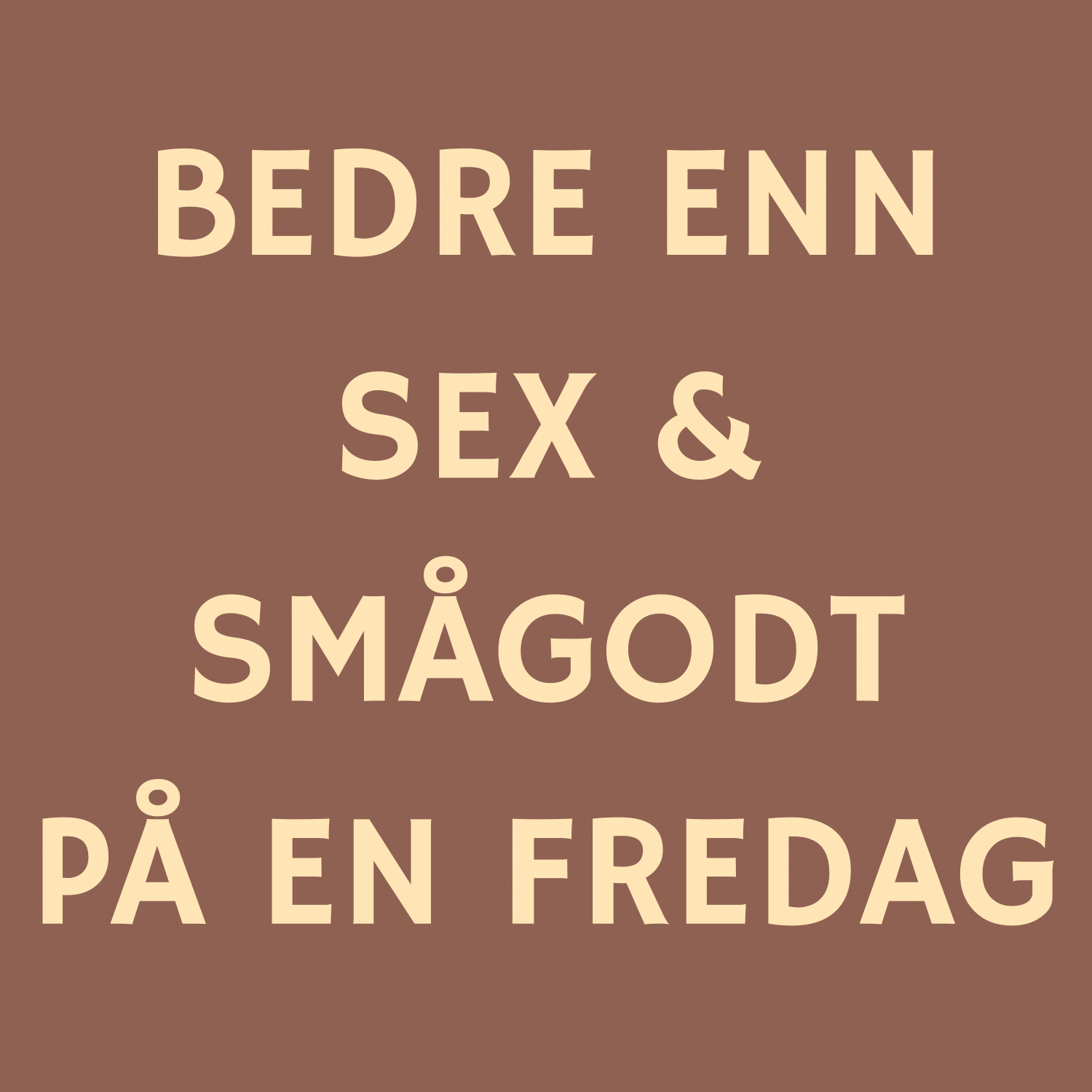 Alternativ til etikett: Bedre enn sex & smågodt på en fredag